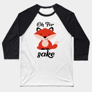 oh for sake Baseball T-Shirt